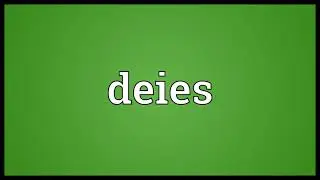 Deies Meaning