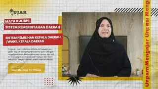 UJAR SISTEM PEMERINTAHAN DAERAH PERTEMUAN 5 SISTEM PEMILIHAN KEPALA DAERAH  ATAU WAKIL KEPALA DAERAH