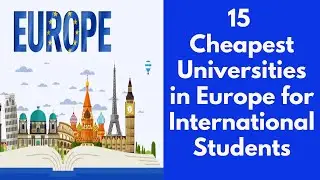 15 Cheapest Universities in Europe for International Students | Low Tution Fee Univesities in Europe