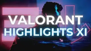 VALORANT HIGHLIGHTS 11