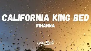 Rihanna - California King Bed (Lyrics)