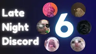 Late Night Discord 6