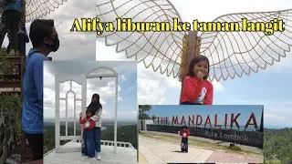 Taman langit mataram Lombok utara dan pantai Kuta MANDALIKA
