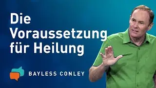 Was muss ich tun, um GEHEILT zu werden? 🙏  – Bayless Conley