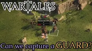 Can we capture a guard? | Wartales