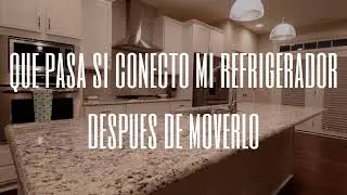 ❄️que pasa si CONECTO mi refrigerador DESPUES de MOVERLO❄️