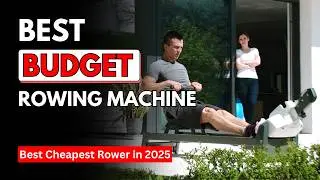 The 5 Best BUDGET Rowing Machine (2025) | Best Rower Under $500