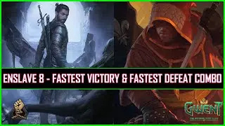 Gwent | Fastest Victory & Fastest Defeat Combo Are All Yours | Enslave 8