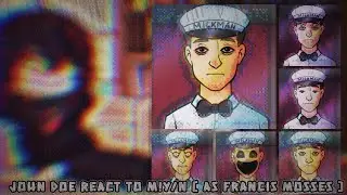 John Doe react to M!Y/n [ as Francis Mosses ] • That's not my Neighbor • [1/1]