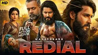 REDIAL - Full Action Movie | Mahesh Babu Latest Blockbuster Action South Blockbuster HD Film 2026