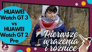 Huawei Watch GT 3 vs Huawei Watch GT 2 Pro - pierwsze wrażenie, obsługa, menu, statystyki, różnice