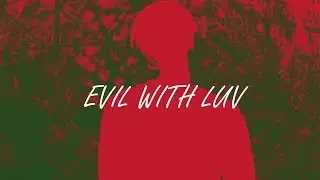 bts - evil with luv(by RYUSERALOVER) {slowed down}