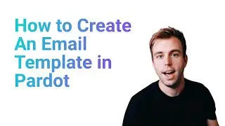 How to Create an Email Template in Pardot (Classic Builder)