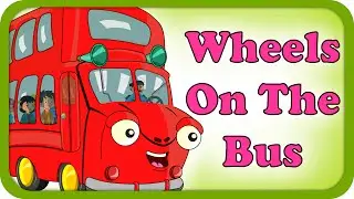 Red Double Decker Bus - Wheels On The Bus Go Round - English Nursery Rhymes For Kids