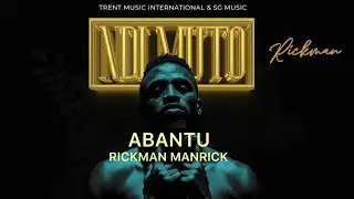 ABANTU - Rickman Manrick ( official Lyrics video )