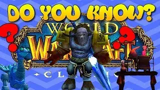 10 Things you don't know about Vanilla WoW