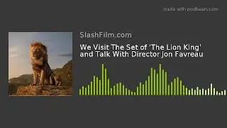 We Visit The Set of 'The Lion King' and Talk With Director Jon Favreau
