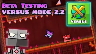 TESTING THE NEW VERSUS MODE IN 2.2 (Geometry dash 2.2) WavX