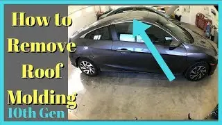 2016 2017 2018 Honda Civic Roof Molding Removal How to Remove Quarter Rail Trim Take off