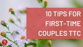 10 Tips for Couples Trying to Conceive for the First Time