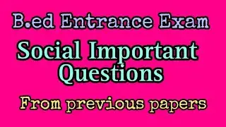B.ed Entrance Exam, Social Important Questions from previous papers #Competitivetutorial
