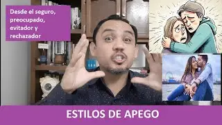 ESTILOS DE APEGO ¿De que formas nos vinculamos?