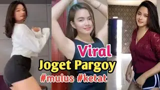 TIKTOK VIRAL!!JOGET PARGOY CEWEK MULUS || VIDEO VIRAL TIKTOK & PARGOY - PART 06