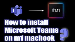 How to install Microsoft Teams on Macbook | Apple Silicon | macOs BigSur | 2021
