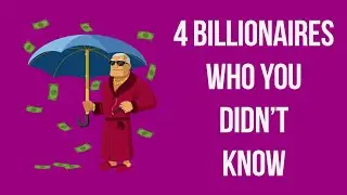 4 Billionaires, How They Started And How They Made Their Money