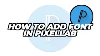 How to Add Fonts to PixelLab Easily 😱