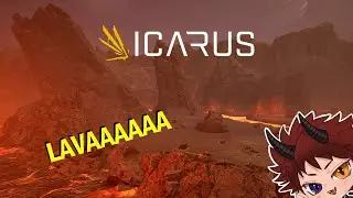 [Icarus] I Wonder If Lava Hurts