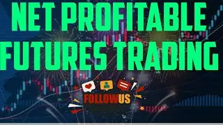 NET PROFITABLE FUTURES TRADING PROOF | EPISODE #3