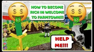 ROBLOX WELCOME TO FARMTOWN 💰GET RICH QUICK TUTORIAL💰