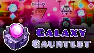 GALAXY GAUNTLET COMPLETED [ ALL LEVELS ] | Geometry Dash 2.2