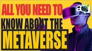 7 Things You Need To Know About The Metaverse