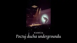 Nameja - Poczuj ducha undergroundu