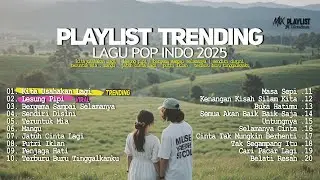 Playlist Trending Lagu Pop Indonesia 2025 🖤🎧 || Kita Usahakan Lagi, Lesung Pipi ..