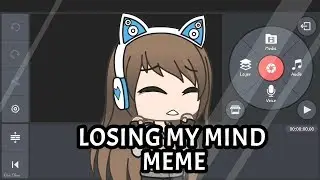 Losing My Mind Meme ~Gacha Life~
