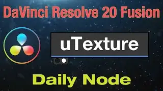 DaVinci Resolve 20 Fusion uTexture Node