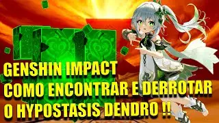 GENSHIN IMPACT COMO ENCONTRAR E DERROTAR O HYPOSTASIS DENDRO !!!