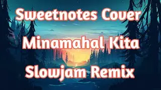 Sweetnotes Cover - Minamahal Kita - (Slowjam Remix)