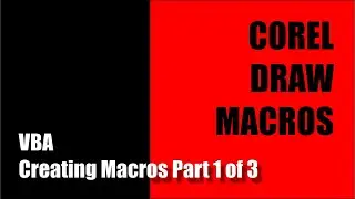 Learning VBA - Creating a CorelDRAW Macro - Part 1 of 3