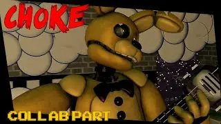 [FNAF/SFM] Choke Collab Part For FonZilla |IDKHOW
