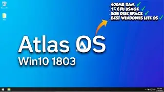 Atlas OS  1803: Windows 10 Lite — How to Download & Install & Review (2023)