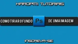 Como Tirar o fundo de uma imagem Perfeitamente - (Photoshop CS5)