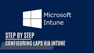 Implementing LAPS in Microsoft Entra and Intune