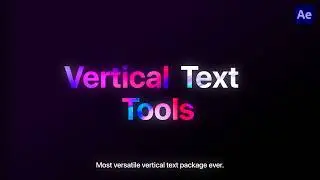 Vertical Text Tools - Titles, Typography, Reels, Call Outs - After Effects Template