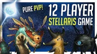 12 Player PVP Stellaris Session - No A.I. - Big Wars!