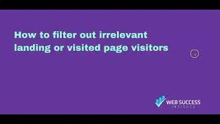 How to filter out irrelevant landing or website page visitors