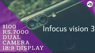 Infocus vision 3 a Rs.6999 or $100 phone with 18:9 display and dual camera